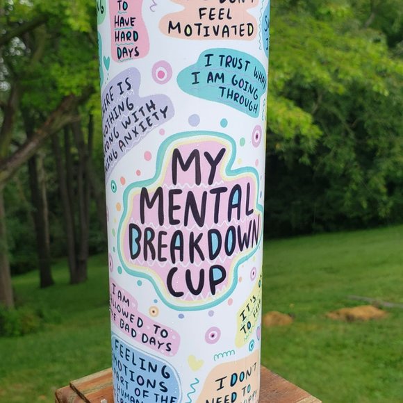My Mental Breakdown Cup Tumbler - Picture 1 of 7
